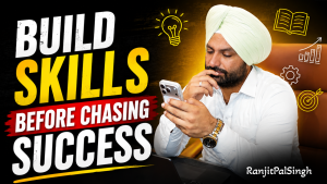 Build Skills Before Chasing Success
